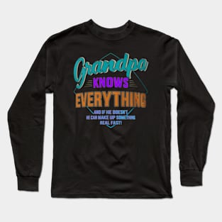 Grandpa knows everything Long Sleeve T-Shirt